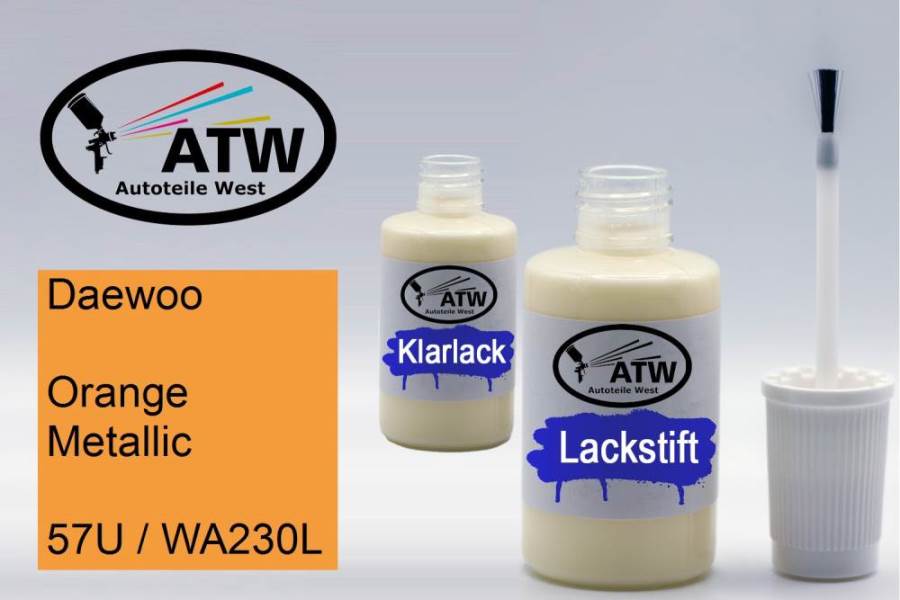 Daewoo, Orange Metallic, 57U / WA230L: 20ml Lackstift + 20ml Klarlack - Set, von ATW Autoteile West.